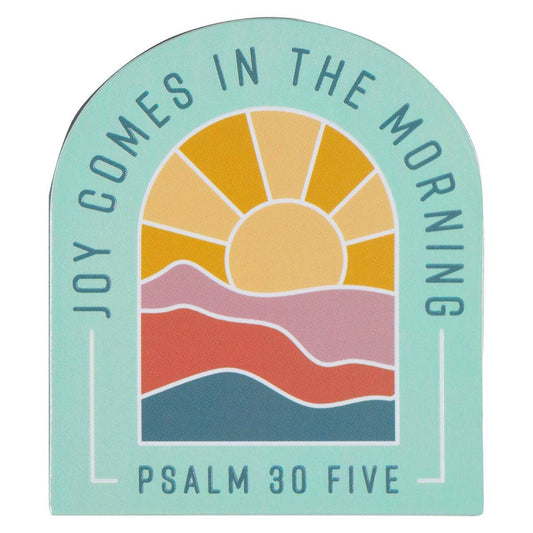 Magnet: Joy Comes in the Morning – Psalm 30:5